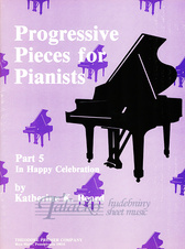 Progressive Pieces for Pianists Part 5: In Happy Celebration